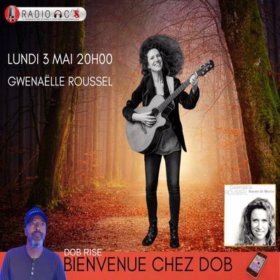 "Bienvenue Chez Dob". Du 03/05/21. Guest : Gwenaëlle Roussel cover