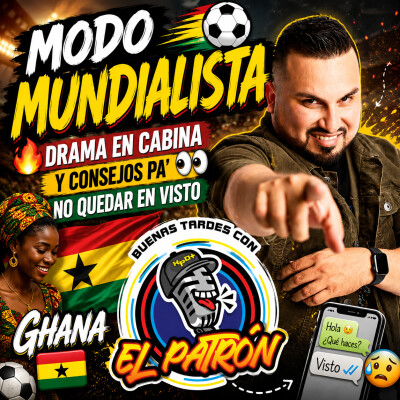 🇬🇭🔥 Modo Mundialista, drama en cabina y consejos pa’ no quedar en visto cover