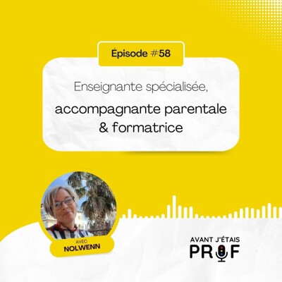 #58 - Nolwenn, enseignante spécialisée, accompagnante parentale & formatrice cover