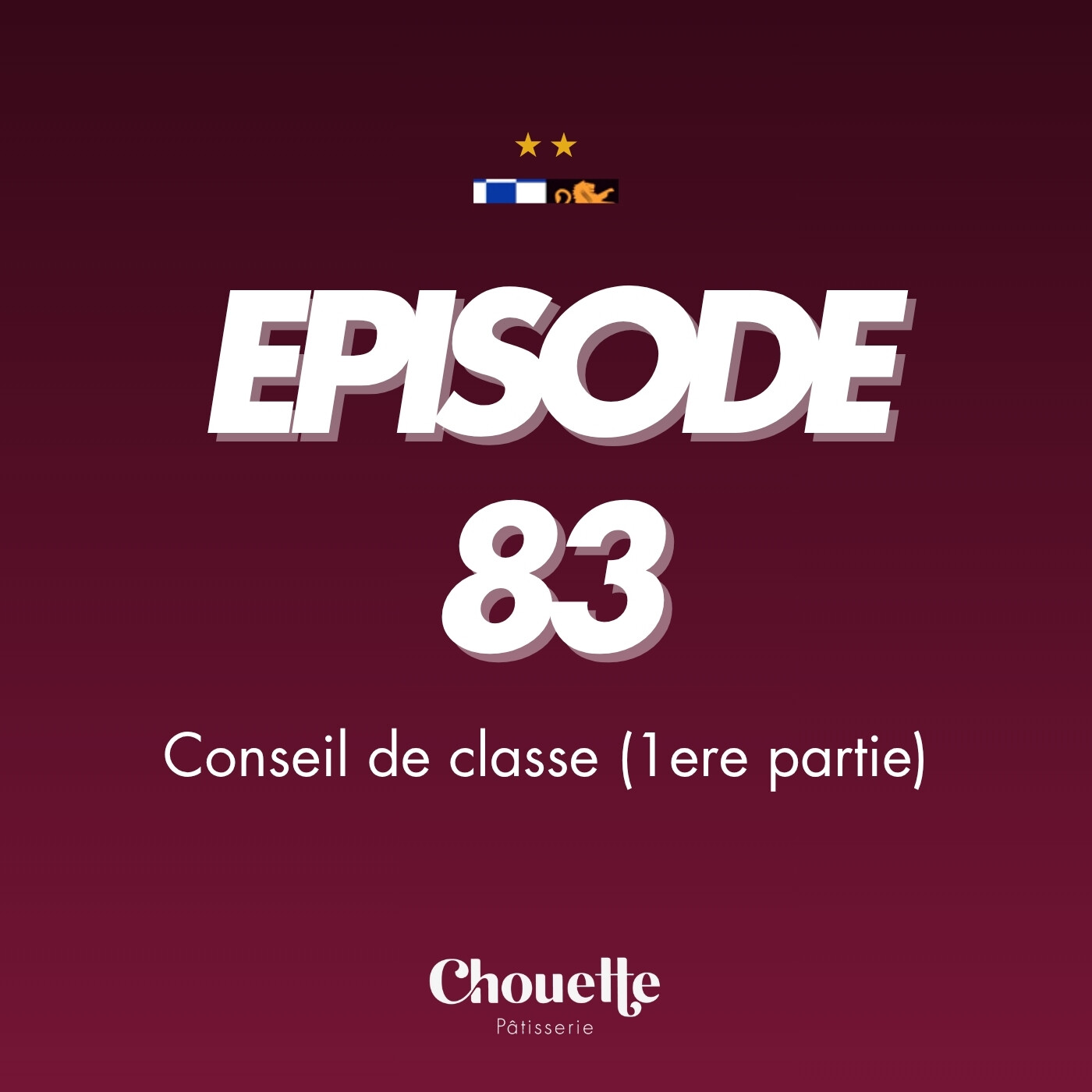 Episode 83 - Conseil de classe (1ere partie) episode artwork