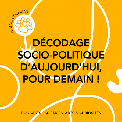 Épisode 130 - Décodage socio-politique d’Aujourd’hui, pour Demain ! Feat. Bruno Colmant cover