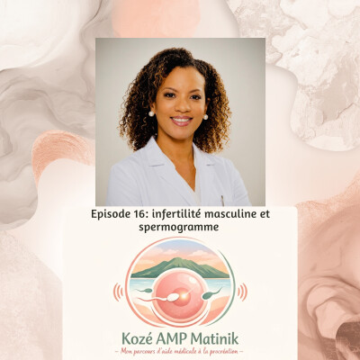 Série 3, épisode 16: Question à ma bio: Infertilité masculine et spermogramme cover