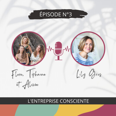 3 - “On n'est pas des cerveaux sur un bâton !” - Conversation inspirante avec Lily Gros cover