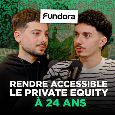 U25 #2 - Alan Huet (Fundora) : créer à 24 ans la plateforme qui rend accessible le Private Equity cover