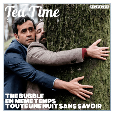 24.04.22 | EN MÊME TEMPS, TOUTE UNE NUIT SANS SAVOIR, THE BUBBLE & TERMINATOR cover