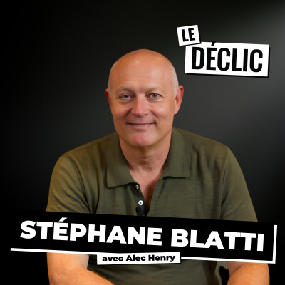 Tout refaire à 54 ans : la stratégie qui a sauvé son entreprise (et changé sa vie) | Stéphane Blatti | Déclic 357 cover