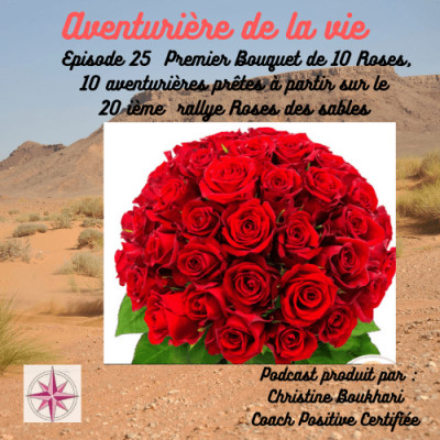 Episode 25 Premier bouquet de roses  dix aventurières en route pour le 20 ieme rallye rose des sables cover