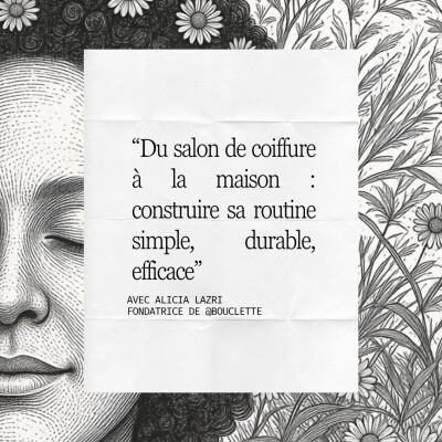 Du salon de coiffure à la maison : construire sa routine simple, durable, efficace avec Alicia Lazri - Fondatrice de Bouclette cover