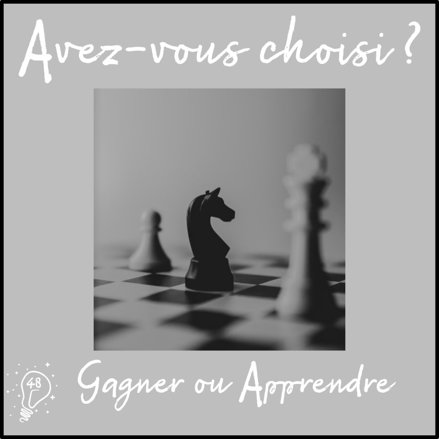 Avez-vous choisi ? - Episode 048 - Gagner ou Apprendre