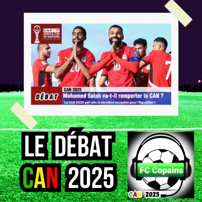 Débat CAN 2025- Mohamed Salah🇪🇬 va-t-il remporter la CAN 2025 avec l'Egypte❓🤔 cover