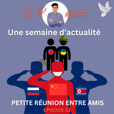 Une Semaine d'Actu Ep33, petite réunion entre amis cover