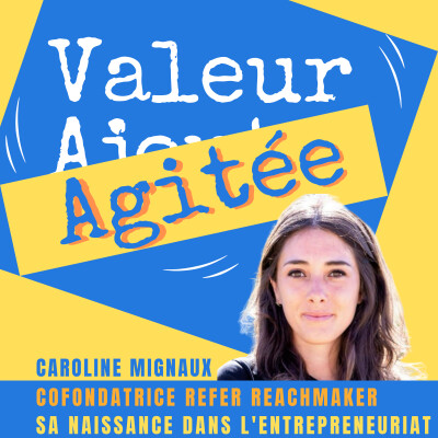 1. Caroline MIGNAUX, co-fondatrice REFER et REACHMAKER : sa naissance dans l'entrepreuneuriat cover