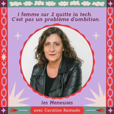1 femme sur 2 quitte la tech : raisons et clés pour inverser les inégalités avec Caroline Ramade (Q7Leader) cover