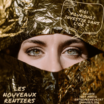 #101 Pourquoi investir dans l'or cover