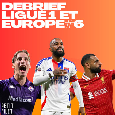 Débrief Ligue 1 et Europe #6 - Petit Filet cover