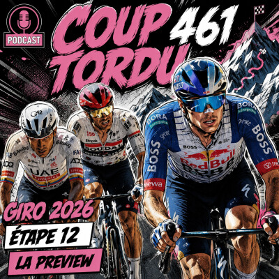 COUP TORDU 461 : GIRO 2026 ETAPE 12 LA PREVIEW cover