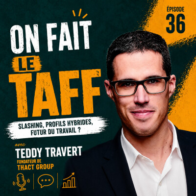 Le monde du travail est-il devenu trop étroit pour nos parcours? (avec Teddy Travert, fondateur de THACT GROUP) cover