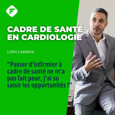 "J’ai su saisir les opportunités !", Loris, ex-infirmier devenu cadre de santé en cardiologie cover