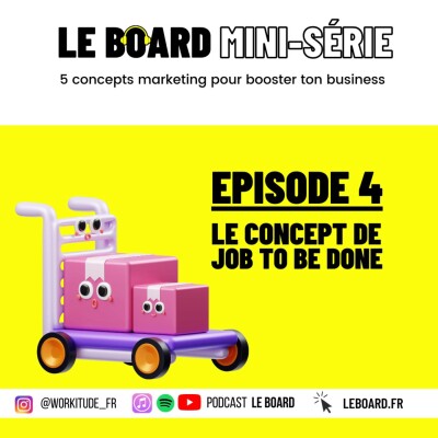 Quel est mon "job to be done"? 🍦5 must marketing pour ton business - Mini-série -  E4 cover