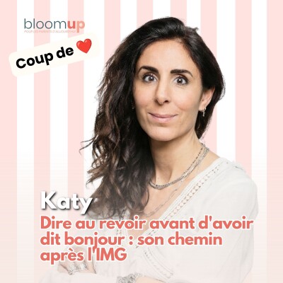 [Coup de ❤️] Katy - Dire au revoir avant d'avoir dit bonjour : son chemin après l'IMG cover