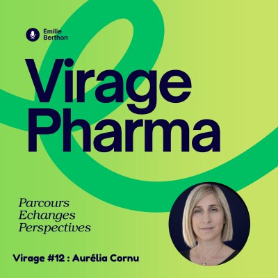 Virage#12 : Affaires pharmaceutiques avec Aurélia Cornu cover