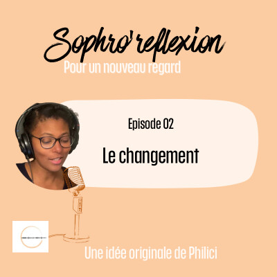 SR 02 LE CHANGEMENT - Le droit de répondre aux aléas de la vie + sophro’balade sonore cover