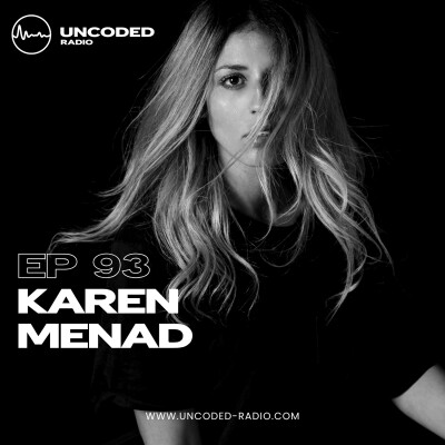 EP93 — Uncoded Radio presents Switch Code: House and Techno — Karen Menad [Melodic Techno & Indie Dance] cover