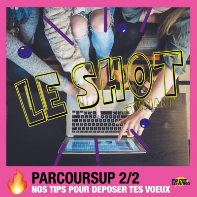 LE SHOT : 3 tips pour déposer tes voeux sur Parcoursup cover