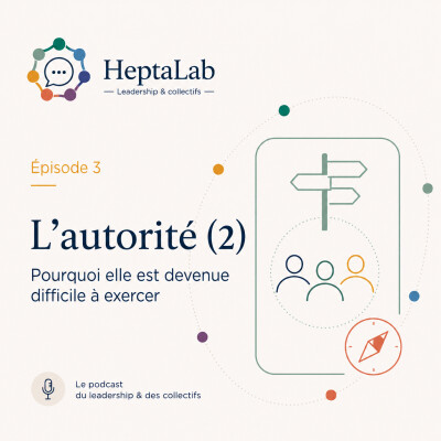 Episode 3 - L'autorité (2) : pourquoi est-elle devenue difficile à exercer ? - 22 juin 2026 cover