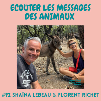 #92 Communication animale : écoutons ce qu’ils ont à nous dire  | Shaïna Lebeau et Florent Richet cover