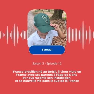 Franco-brésilien né au Brésil, Samuel s'installe dans le sud de la France avec ses parents cover