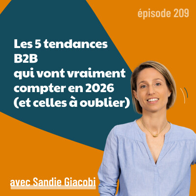 209 - Les 5 tendances B2B qui vont vraiment compter en 2026 (et celles à oublier) | marketing B2B, IA, positionnement cover