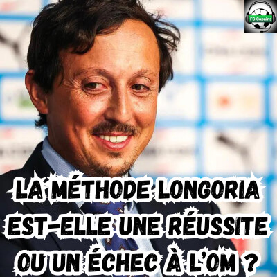 La méthode Longoria est-elle une réussite ou un échec à l'OM ? cover