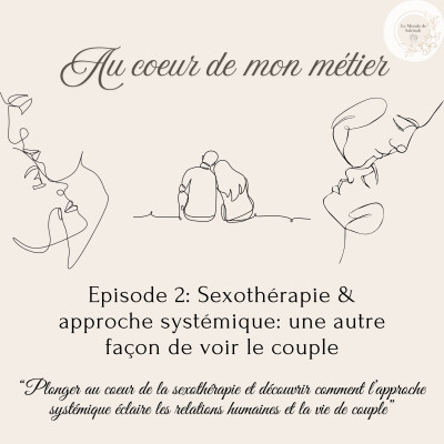 Episode 2: Sexothérapie & approche systémique: une autre façon de voir le couple cover