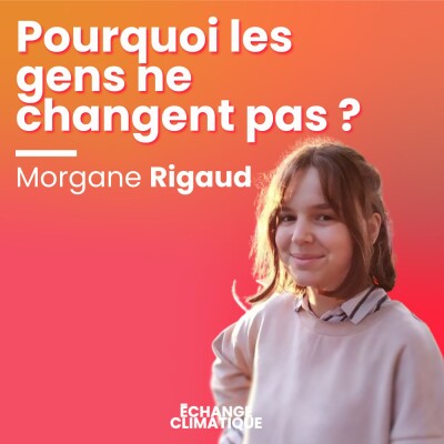 Pourquoi les gens ne changent-ils pas malgré l'urgence climatique ? avec Morgane d'Avenir Climatique cover