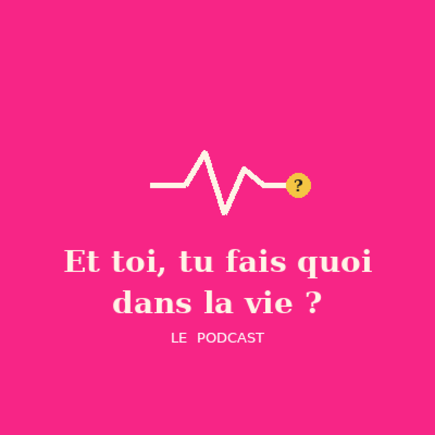 Et toi, tu fais quoi dans la vie ?