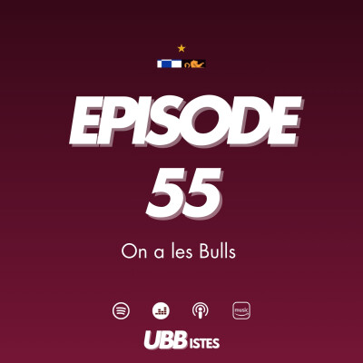 Episode 55 - On a les Bulls cover
