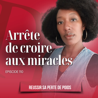 Perdre du poids vite, arrête de croire aux miracles./ Podcast perte de poids n°110 cover