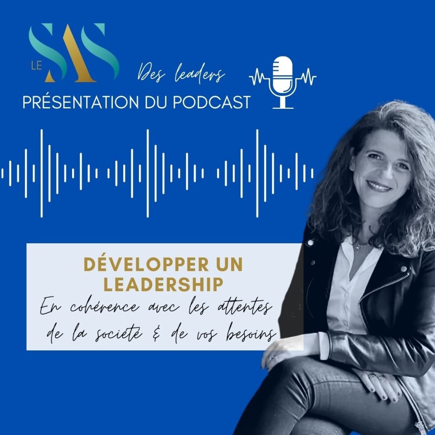 PRÉSENTATION DU PODCAST LE SAS DES LEADERS