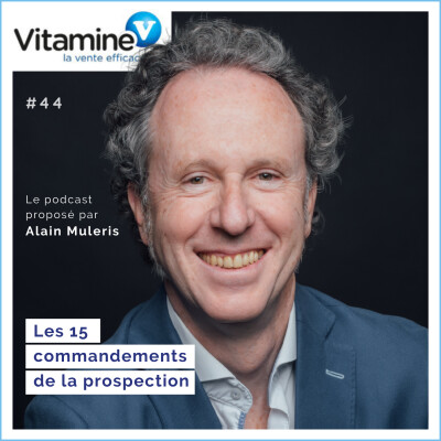 Les 15 commandements de la prospection #44 avec Alain Muleris cover