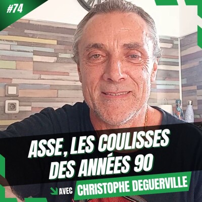 #76 Christophe Deguerville : l'ASSE des années 80 et 90, Herbin, Sarramagna, Moravcik et l'OL cover