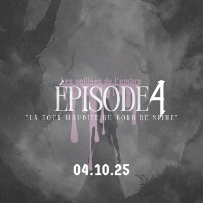 EPISODE 4 : Les Veillées de l'ombre "La tour maudite du bord de seine" cover