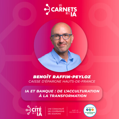 #84 Benoît Raffin-Peyloz - Caisse d'Épargne HDF - IA et banque : de l'acculturation à la transformation cover