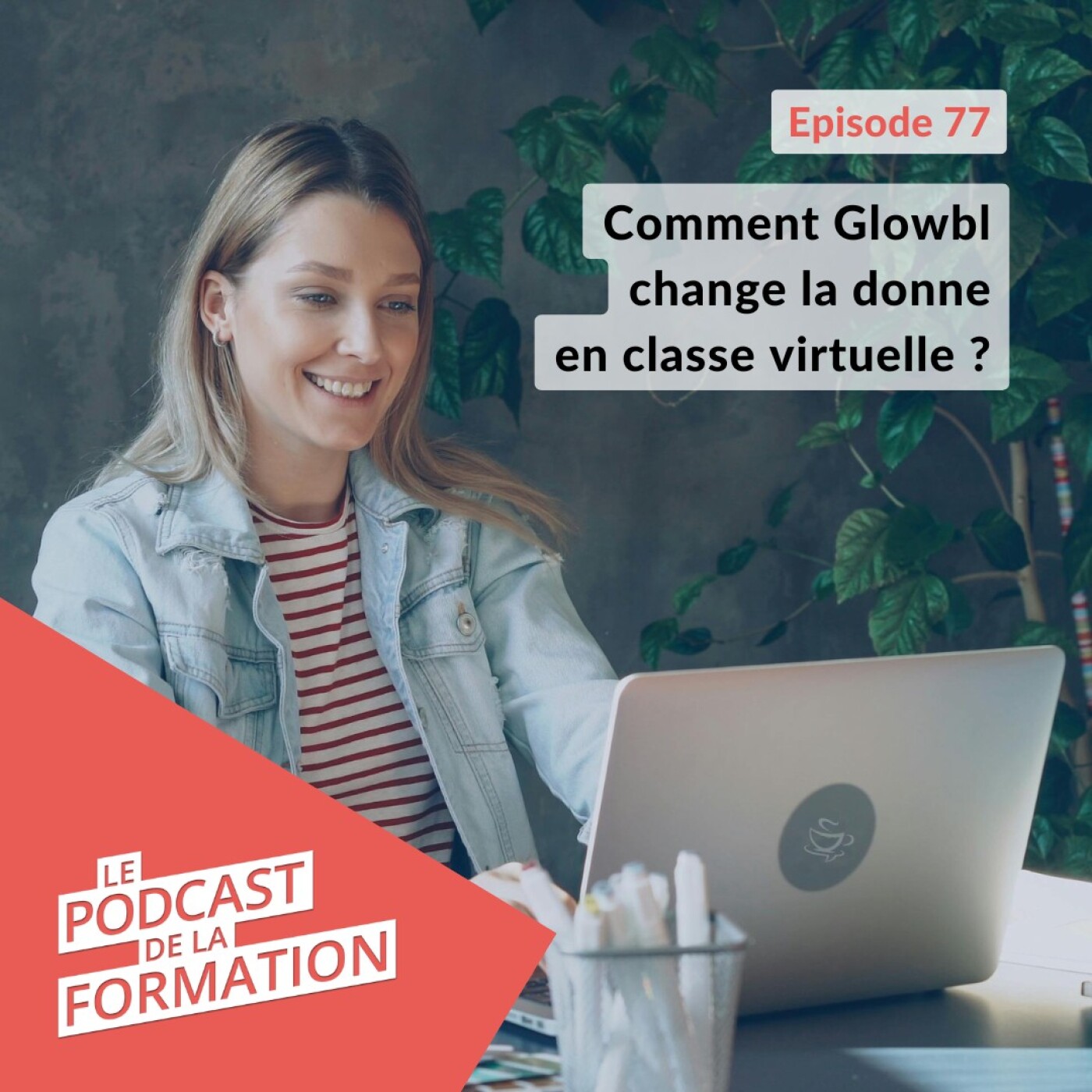 E 77 - Comment Glowbl change la donne en classe virtuelle ?