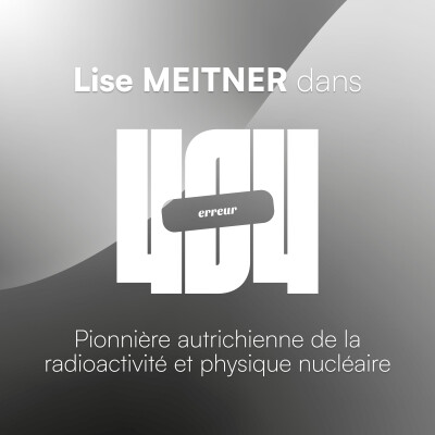 Lise MEITNER, ou comment une femme a révolutionné la physique cover