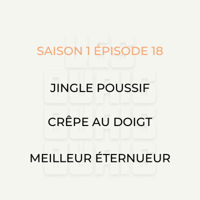 S01E18 - Jingle poussif, Crêpe au doigt, Meilleur éternueur cover