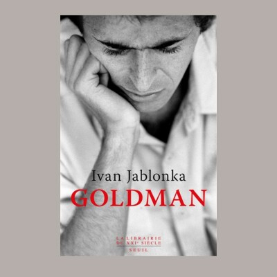 Ivan Jablonka - Goldman cover
