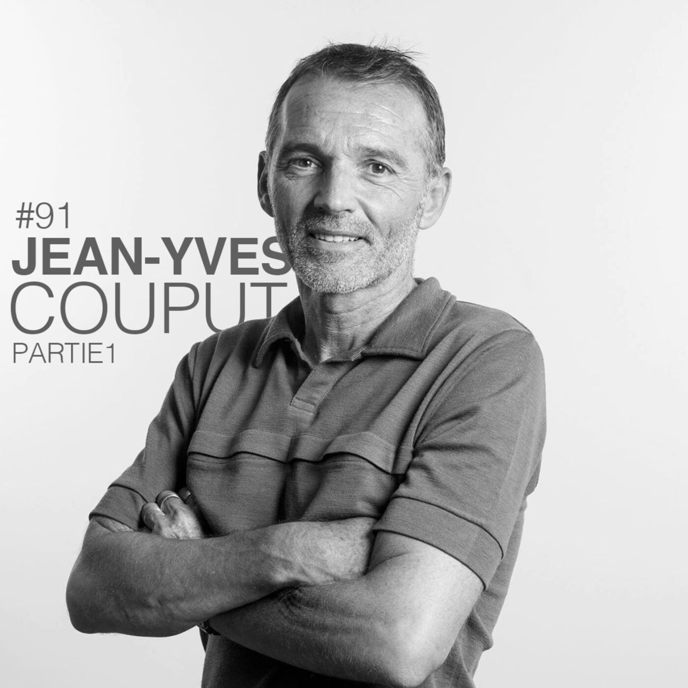 Episode 91 - Jean-Yves Couput - L'expérience et la fougue- Partie 1 episode artwork