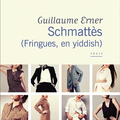 Guillaume Erner - Schmattès (fringues, en yiddish) : récit cover