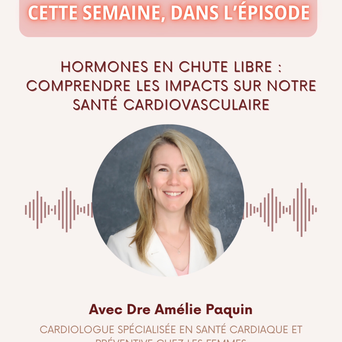 E017 - Hormones en chute libre : comprendre les impacts sur notre santé cardiovasculaire episode artwork